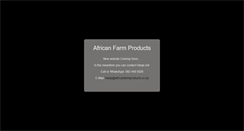 Desktop Screenshot of africanfarmproducts.co.za
